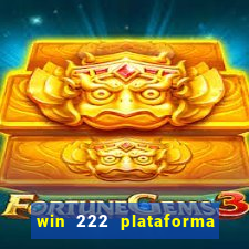 win 222 plataforma de jogos